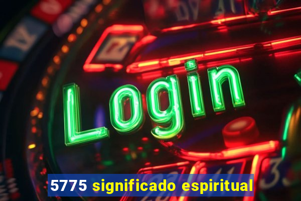 5775 significado espiritual